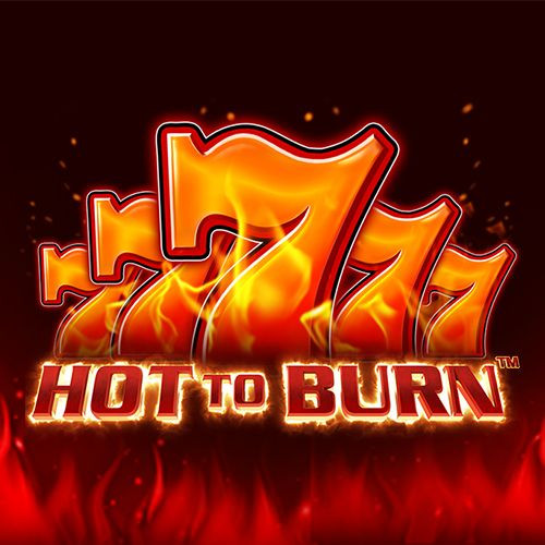 Hot to Burn - -